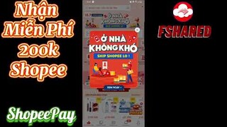 Hướng Dẫn Nhận Miễn Phí 200k Từ Shopee - FSHARED #2