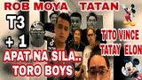 APAT NA SILA 😂❤🤟 EEEYYYY | TORO BOYS| TITO VINCE | ROB MOYA | TATAY ELON | TATAN| TONI FOWLER | TORO
