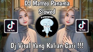 DJ MATTEO PANAMA SLOWED VIRAL TIK TOK TERBARU 2023 YANG KALIAN CARI !