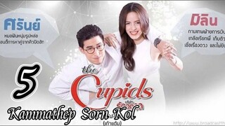 Cupid Series 6:Kammathep Sorn Kol - episode 5 [eng sub]