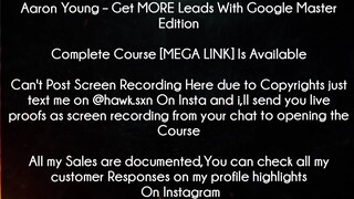 Aaron Young Course Get MORE Leads With Google Master Edition download