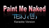 PAINT ME NAKED - TEN 텐 (Karaoke /Instrumental)