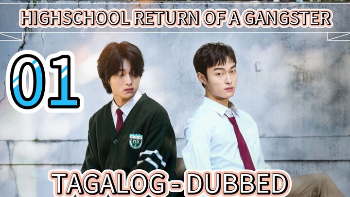 TAGALOG DUBBED - HIGHSCHOOL RETURN OF A GANGSTER EPISODE 1