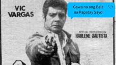 Gawa na ang Bala na Papatay Sayo - Fernando Poe Jr.& Vic Vargas Full Movie #ctto