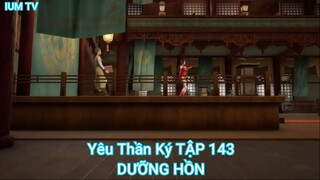 Yêu Thần Ký TẬP 143-DƯỠNG HỒN