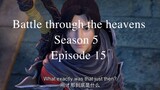 battle through the heaven season 5 episode 15