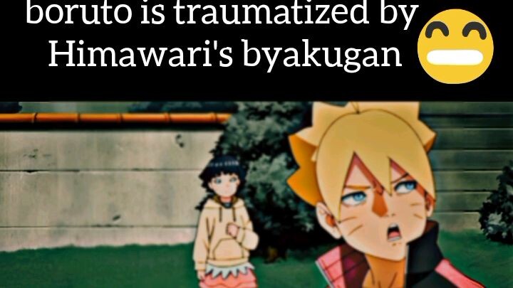 boruto trrauma sama byakugan Himawari 🤣