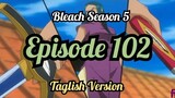 Bleach Season 05 / Episode 102 / Tagalog Version/ Reaction/ NAV2 Upload