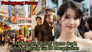 Tak Pernah 'Sentuh' Honor Anak, Profesi Orang Tua IU Mengejutkan❗