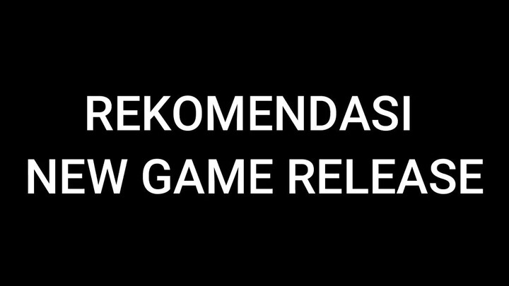 Game Release baru baru ini