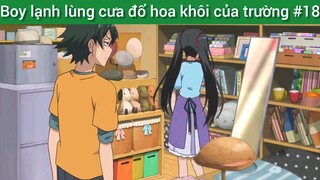 Boy lạnh lùng cưa đổ hoa khôi của trường #18