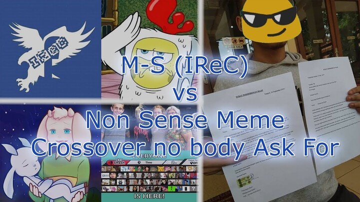 IReC vs Non Sense Meme (NSM) & Crossover no body Asked For (CNAF)