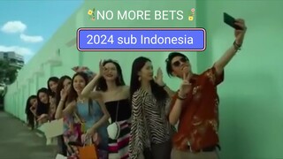 NO MORE BETS 2024 SUB INDO 🥳