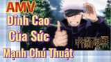 [Chú Thuật Hồi Chiến] AMV | Đỉnh Cao Của Sức Mạnh Chú Thuật