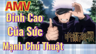 [Chú Thuật Hồi Chiến] AMV | Đỉnh Cao Của Sức Mạnh Chú Thuật