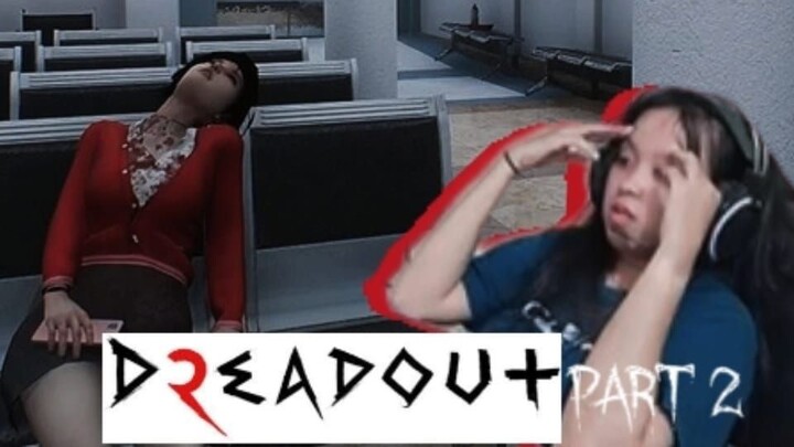 DREADOUT 2 PART 2 !! AKU SAMA LINDA NYERAHH !!!!