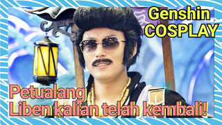 [Genshin Impact COSPLAY] Petualang, Liben kalian telah kembali!