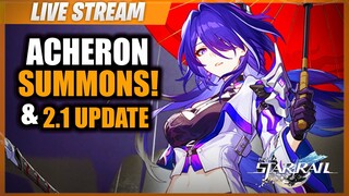 🔴HSR 2.1 - ACHERON SUMMONS & 132 Bottles of Farming Begins!