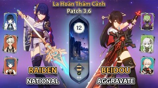 Raiden National & Beidou Aggravate | La Hoàn Thâm Cảnh Tầng 12 | Genshin Impact 3.6