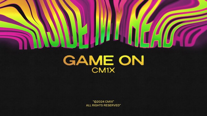 CM1X - GAME ON | "INSIDE MY HEAD" EP