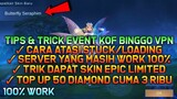 100% WORK !!! EVENT KOF BINGGO VPN - TIPS & TRICK CARA MENDAPATKAN SKIN EPIC LIMITED GRATIS