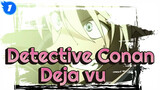 Detective Conan|【Complication/MAD】All Members Deja vu_1