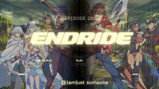 Endride Episode 20