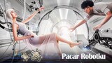 Pacar Robotku - Film Romantis  Sub Indo