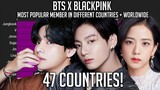 BTS x BLACKPINK - Most Popular Member in Different Countries with Worldwide since Debut