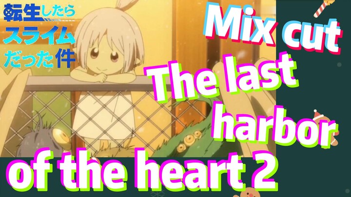 [Slime]Mix Cut |  The last harbor of the heart 2
