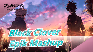 [Black Clover / Epik Mashup / Lancar] Pertarungan Modal Kecil Bisa Epik?