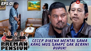 SADIS! HUKUMAN DARI KANG MUS BIKIN CECEP KENA MENTAL! - PREMAN PENSIUN EP 1