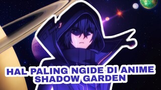 I'am Atomic Paling Ngawur | Hal-Hal Ngide Yang Merusak Logic Anime Shadow Garden