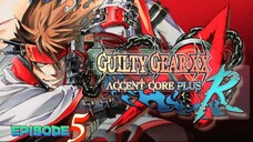 Guilty Gear Strive Dual Rulers - Episode 5 (HD) [Guilty Gear XX Accent Core + Order Sol Story]