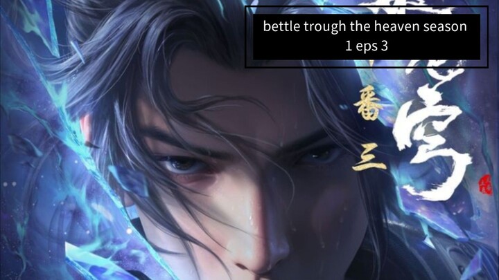 bettle trough the heaven season 1 eps 3 sub indo