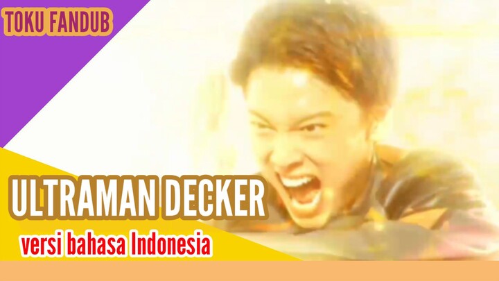 [Toku Fandub] Ultraman Decker Final episode versi bahasa Indonesia (Dubbing collaboration)