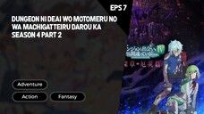 DanMachi Season 4 Part 2 Episode 7 Subtitle Indo