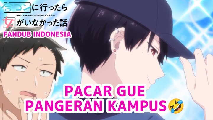 [FANDUB INDONESIA] Pacar Gue Pangeran Kampus😱- Goukon ni Ittara Onna ga Inakatta Hanashi