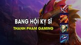 Thanh Pham Gaming - BANG HỘI KỴ SĨ