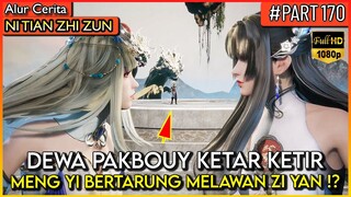 DEWA PAKBOY KETAR KETIR MELIHAT KEDUA WANITANYA BERTARUNG - Alur Cerita Donghua #NTZZ (PART 170)