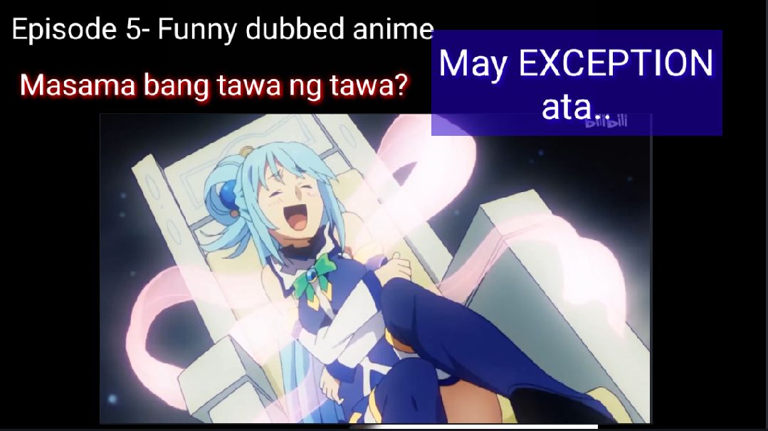 Entry # 5- Funny dubbed anime - Okay lang bang tawa lang ng tawa? - Bilibili