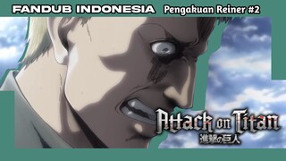 【FANDUB INDONESIA】KEBENARAN DIRI REINER | ATTACK ON TITAN BAHASA INDONESIA