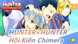 [HUNTER×HUNTER AMV] [Hyori Ittai] Hồi Kiến Chimera Kỷ niệm hoàn thành bộ_2