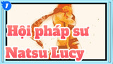 [Hội pháp sư] Natsu&Lucy--- Không ai lấy đi niềm tin của Lucy!_1