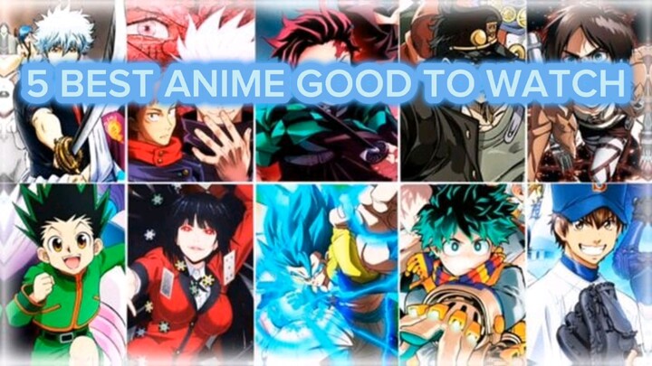 5 BEST ANIME GOOD TO WATCH