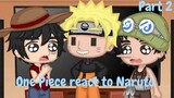 One Piece [Straw hats] react to Naruto || Team 7 2/3, justfranchez ||