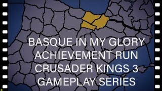 ALMOST GAME IS OVER | LEGEND OF THE DEAD | BASQUE IN MY GLORY ACHIEVEMENT RUN CRUSADER KINGS 3 #4