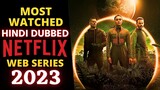 Top 5 Netflix Web Series in 2023 "Hindi Dubbed" (Part 16)