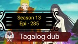 Episode 285 @ Season 13 @ Naruto shippuden @ Tagalog dub