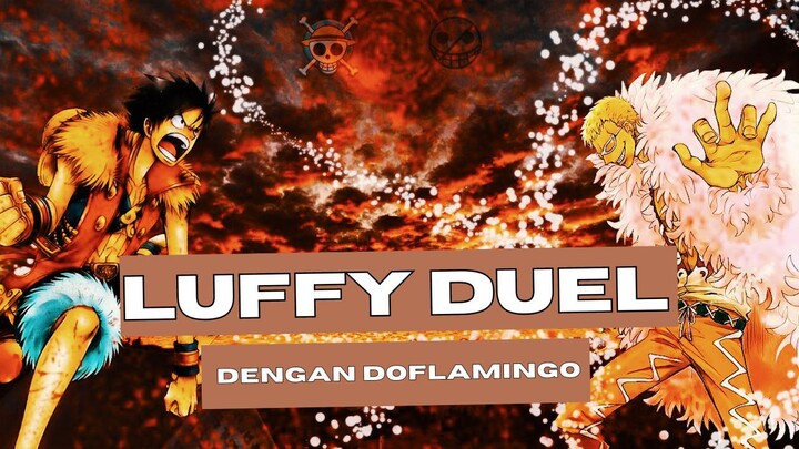 [EDIT AMV ONE PIECE] - LUFFY DUEL DENGAN DOFLAMINGO